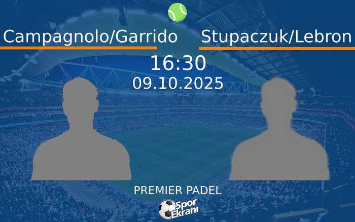 09 Ekim 2025 Campagnolo/Garrido vs Stupaczuk/Lebron maçı Hangi Kanalda Saat Kaçta Yayınlanacak?