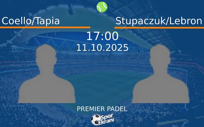 11 Ekim 2025 Coello/Tapia vs Stupaczuk/Lebron maçı Hangi Kanalda Saat Kaçta Yayınlanacak? 11 Ekim 2025 Coello/Tapia vs Stupaczuk/Lebron maçı Hangi Kanalda Saat Kaçta Yayınlanacak?
