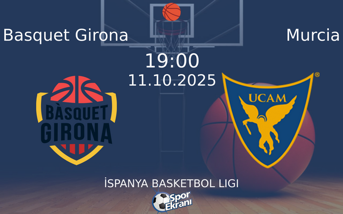 11 Ekim 2025 Basquet Girona vs Murcia maçı Hangi Kanalda Saat Kaçta Yayınlanacak? 11 Ekim 2025 Basquet Girona vs Murcia maçı Hangi Kanalda Saat Kaçta Yayınlanacak?