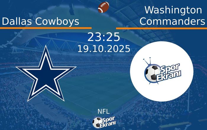 19 Ekim 2025 Dallas Cowboys vs Washington Commanders maçı Hangi Kanalda Saat Kaçta Yayınlanacak? 19 Ekim 2025 Dallas Cowboys vs Washington Commanders maçı Hangi Kanalda Saat Kaçta Yayınlanacak?