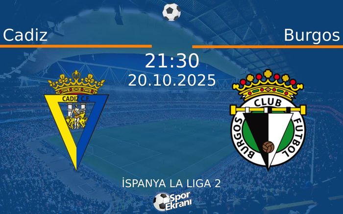 20 Ekim 2025 Cadiz vs Burgos maçı Hangi Kanalda Saat Kaçta Yayınlanacak? 20 Ekim 2025 Cadiz vs Burgos maçı Hangi Kanalda Saat Kaçta Yayınlanacak?