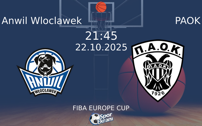 22 Ekim 2025 Anwil Wloclawek vs PAOK maçı Hangi Kanalda Saat Kaçta Yayınlanacak? 22 Ekim 2025 Anwil Wloclawek vs PAOK maçı Hangi Kanalda Saat Kaçta Yayınlanacak?