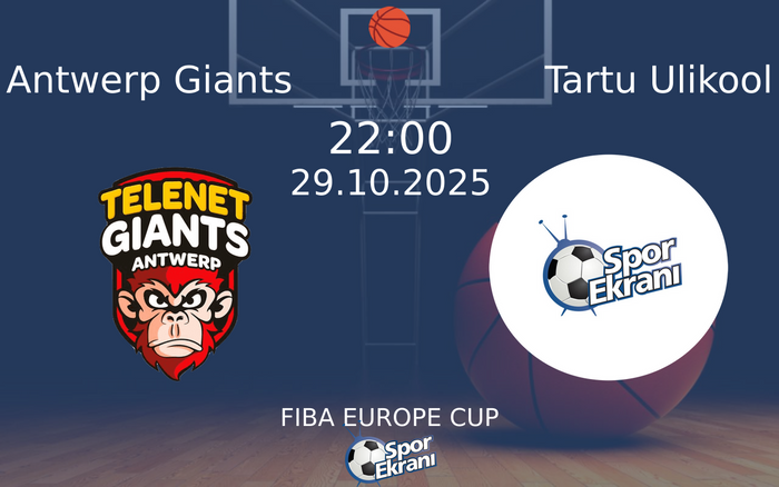 29 Ekim 2025 Antwerp Giants vs Tartu Ulikool maçı Hangi Kanalda Saat Kaçta Yayınlanacak? 29 Ekim 2025 Antwerp Giants vs Tartu Ulikool maçı Hangi Kanalda Saat Kaçta Yayınlanacak?