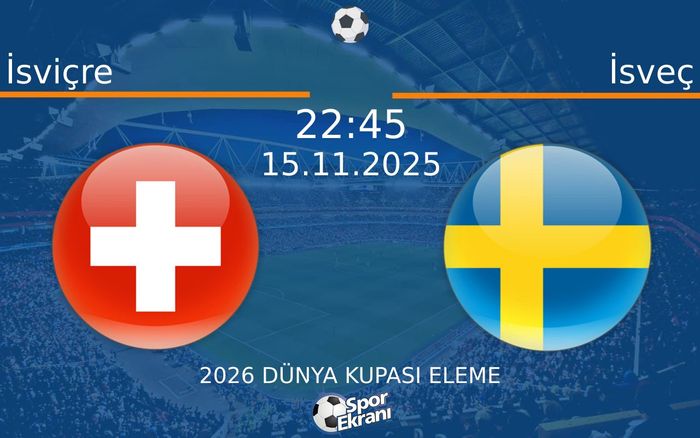 15 Kasım 2025 İsviçre vs İsveç maçı Hangi Kanalda Saat Kaçta Yayınlanacak? 15 Kasım 2025 İsviçre vs İsveç maçı Hangi Kanalda Saat Kaçta Yayınlanacak?