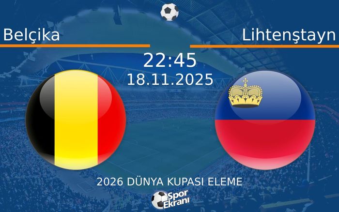 18 Kasım 2025 Belçika vs Lihtenştayn maçı Hangi Kanalda Saat Kaçta Yayınlanacak?