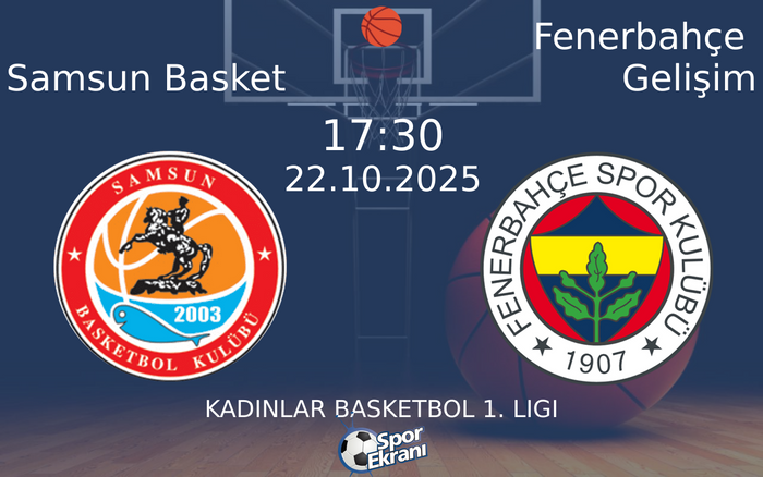 22 Ekim 2025 Samsun Basket vs Fenerbahçe Gelişim maçı Hangi Kanalda Saat Kaçta Yayınlanacak? 22 Ekim 2025 Samsun Basket vs Fenerbahçe Gelişim maçı Hangi Kanalda Saat Kaçta Yayınlanacak?