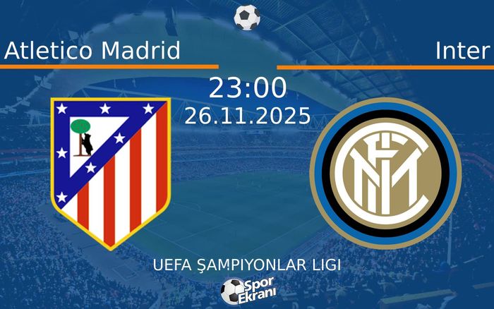 26 Kasım 2025 Atletico Madrid vs Inter maçı Hangi Kanalda Saat Kaçta Yayınlanacak?