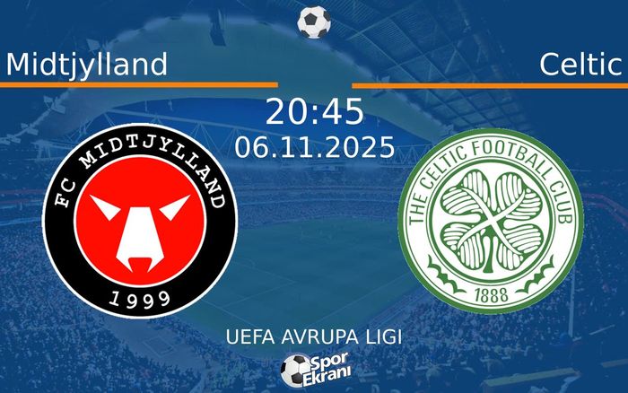 06 Kasım 2025 Midtjylland vs Celtic maçı Hangi Kanalda Saat Kaçta Yayınlanacak?