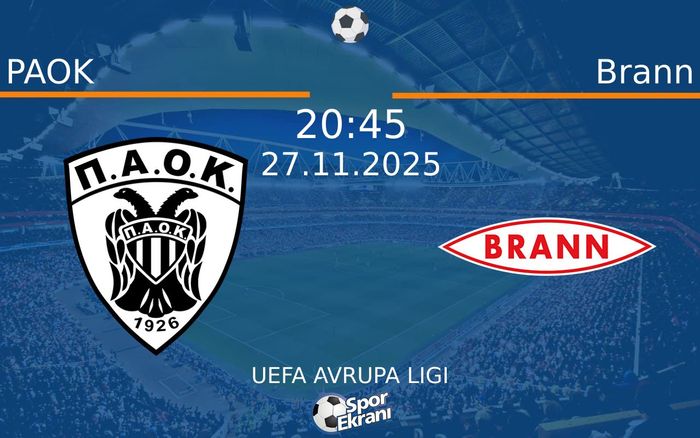 27 Kasım 2025 PAOK vs Brann maçı Hangi Kanalda Saat Kaçta Yayınlanacak?