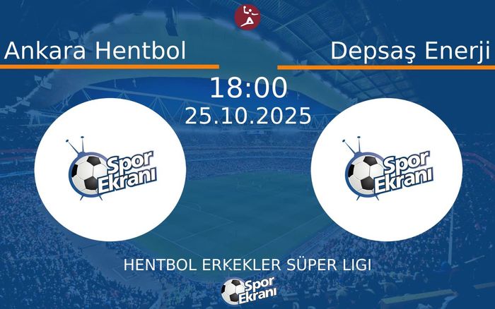 25 Ekim 2025 Ankara Hentbol vs Depsaş Enerji maçı Hangi Kanalda Saat Kaçta Yayınlanacak?