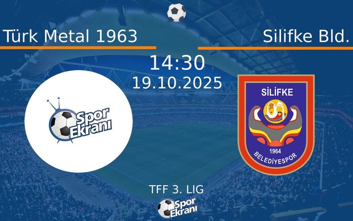 19 Ekim 2025 Türk Metal 1963 vs Silifke Bld. maçı Hangi Kanalda Saat Kaçta Yayınlanacak?