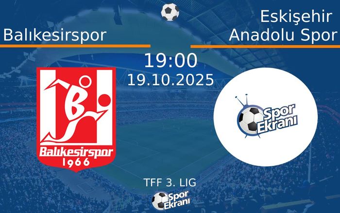 19 Ekim 2025 Balıkesirspor vs Eskişehir Anadolu Spor maçı Hangi Kanalda Saat Kaçta Yayınlanacak? 19 Ekim 2025 Balıkesirspor vs Eskişehir Anadolu Spor maçı Hangi Kanalda Saat Kaçta Yayınlanacak?