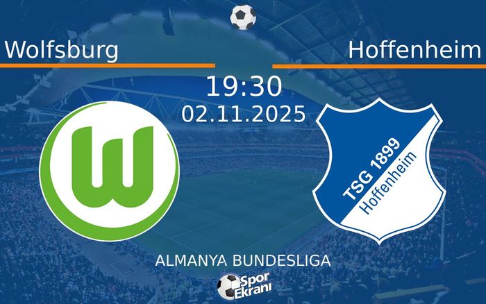 02 Kasım 2025 Wolfsburg vs Hoffenheim maçı Hangi Kanalda Saat Kaçta Yayınlanacak? 02 Kasım 2025 Wolfsburg vs Hoffenheim maçı Hangi Kanalda Saat Kaçta Yayınlanacak?