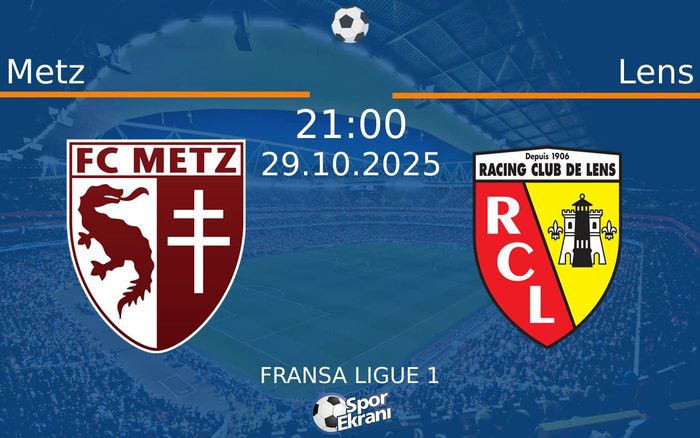 29 Ekim 2025 Metz vs Lens maçı Hangi Kanalda Saat Kaçta Yayınlanacak?