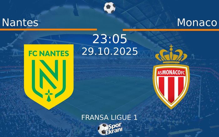 29 Ekim 2025 Nantes vs Monaco maçı Hangi Kanalda Saat Kaçta Yayınlanacak? 29 Ekim 2025 Nantes vs Monaco maçı Hangi Kanalda Saat Kaçta Yayınlanacak?