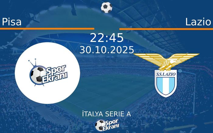 30 Ekim 2025 Pisa vs Lazio maçı Hangi Kanalda Saat Kaçta Yayınlanacak? 30 Ekim 2025 Pisa vs Lazio maçı Hangi Kanalda Saat Kaçta Yayınlanacak?