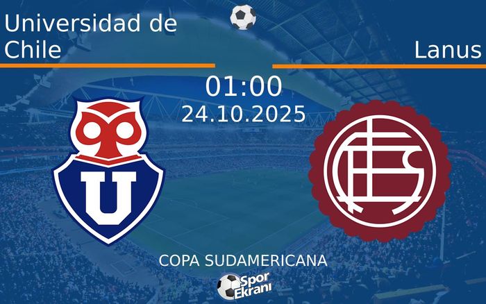 24 Ekim 2025 Universidad de Chile vs Lanus maçı Hangi Kanalda Saat Kaçta Yayınlanacak?