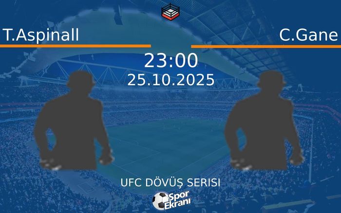 25 Ekim 2025 T.Aspinall vs C.Gane maçı Hangi Kanalda Saat Kaçta Yayınlanacak? 25 Ekim 2025 T.Aspinall vs C.Gane maçı Hangi Kanalda Saat Kaçta Yayınlanacak?