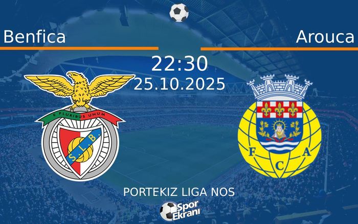 25 Ekim 2025 Benfica vs Arouca maçı Hangi Kanalda Saat Kaçta Yayınlanacak? 25 Ekim 2025 Benfica vs Arouca maçı Hangi Kanalda Saat Kaçta Yayınlanacak?
