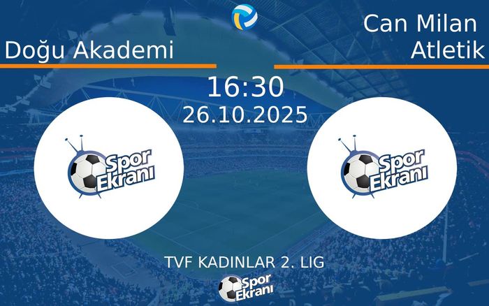 26 Ekim 2025 Doğu Akademi vs Can Milan Atletik maçı Hangi Kanalda Saat Kaçta Yayınlanacak? 26 Ekim 2025 Doğu Akademi vs Can Milan Atletik maçı Hangi Kanalda Saat Kaçta Yayınlanacak?
