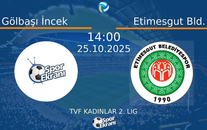 25 Ekim 2025 Gölbaşı İncek vs Etimesgut Bld. maçı Hangi Kanalda Saat Kaçta Yayınlanacak? 25 Ekim 2025 Gölbaşı İncek vs Etimesgut Bld. maçı Hangi Kanalda Saat Kaçta Yayınlanacak?