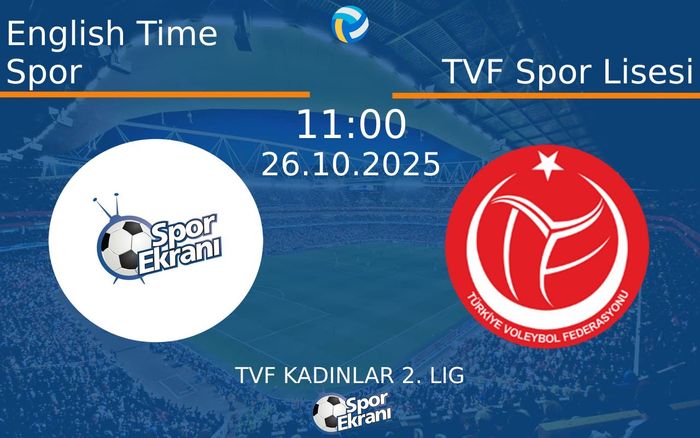 26 Ekim 2025 English Time Spor vs TVF Spor Lisesi maçı Hangi Kanalda Saat Kaçta Yayınlanacak? 26 Ekim 2025 English Time Spor vs TVF Spor Lisesi maçı Hangi Kanalda Saat Kaçta Yayınlanacak?