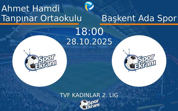 28 Ekim 2025 Ahmet Hamdi Tanpınar Ortaokulu vs Başkent Ada Spor maçı Hangi Kanalda Saat Kaçta Yayınlanacak? 28 Ekim 2025 Ahmet Hamdi Tanpınar Ortaokulu vs Başkent Ada Spor maçı Hangi Kanalda Saat Kaçta Yayınlanacak?