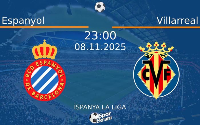08 Kasım 2025 Espanyol vs Villarreal maçı Hangi Kanalda Saat Kaçta Yayınlanacak? 08 Kasım 2025 Espanyol vs Villarreal maçı Hangi Kanalda Saat Kaçta Yayınlanacak?