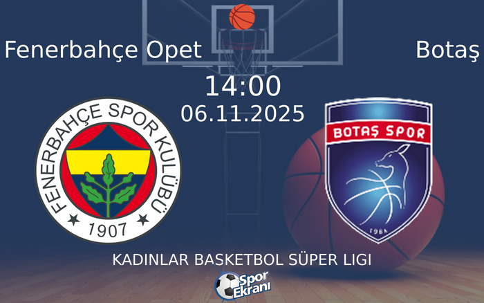 06 Kasım 2025 Fenerbahçe Opet vs Botaş maçı Hangi Kanalda Saat Kaçta Yayınlanacak?