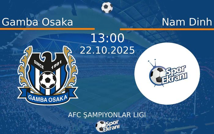 22 Ekim 2025 Gamba Osaka vs Nam Dinh maçı Hangi Kanalda Saat Kaçta Yayınlanacak?