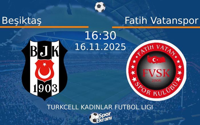 16 Kasım 2025 Beşiktaş vs Fatih Vatanspor maçı Hangi Kanalda Saat Kaçta Yayınlanacak?