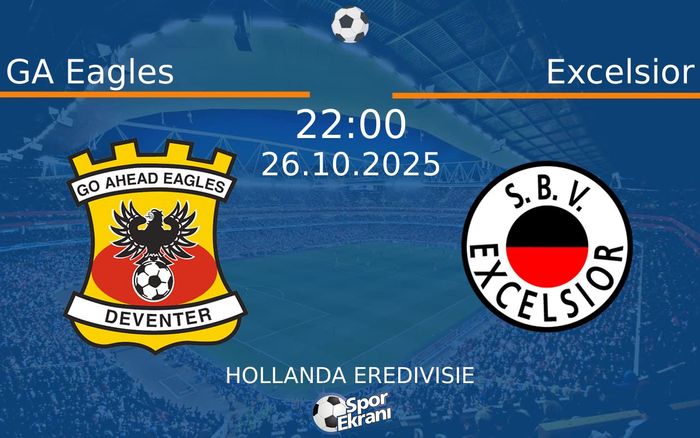 26 Ekim 2025 GA Eagles vs Excelsior maçı Hangi Kanalda Saat Kaçta Yayınlanacak? 26 Ekim 2025 GA Eagles vs Excelsior maçı Hangi Kanalda Saat Kaçta Yayınlanacak?