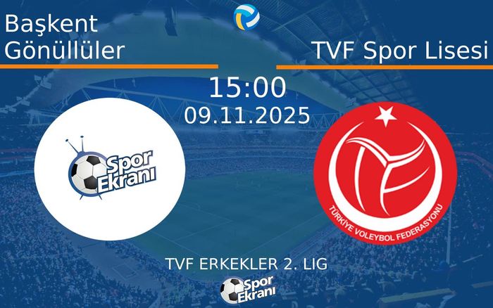 09 Kasım 2025 Başkent Gönüllüler vs TVF Spor Lisesi maçı Hangi Kanalda Saat Kaçta Yayınlanacak? 09 Kasım 2025 Başkent Gönüllüler vs TVF Spor Lisesi maçı Hangi Kanalda Saat Kaçta Yayınlanacak?