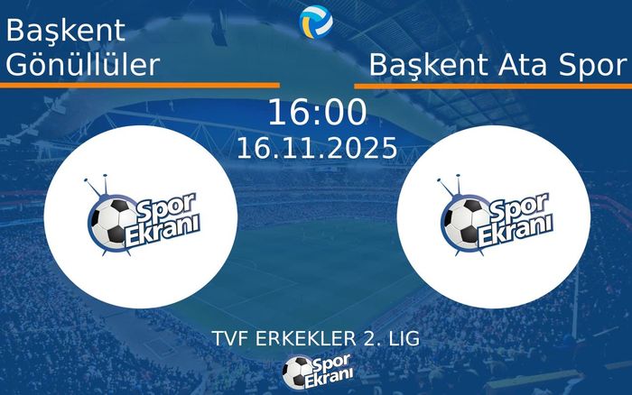 16 Kasım 2025 Başkent Gönüllüler vs Başkent Ata Spor maçı Hangi Kanalda Saat Kaçta Yayınlanacak? 16 Kasım 2025 Başkent Gönüllüler vs Başkent Ata Spor maçı Hangi Kanalda Saat Kaçta Yayınlanacak?