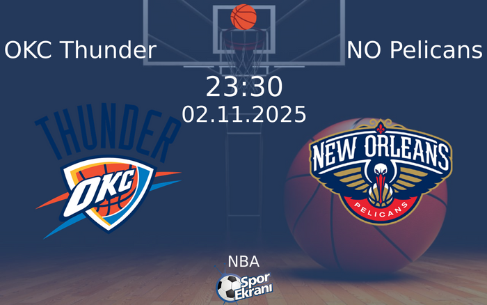 02 Kasım 2025 OKC Thunder vs NO Pelicans maçı Hangi Kanalda Saat Kaçta Yayınlanacak? 02 Kasım 2025 OKC Thunder vs NO Pelicans maçı Hangi Kanalda Saat Kaçta Yayınlanacak?