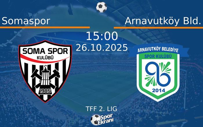 26 Ekim 2025 Somaspor vs Arnavutköy Bld. maçı Hangi Kanalda Saat Kaçta Yayınlanacak? 26 Ekim 2025 Somaspor vs Arnavutköy Bld. maçı Hangi Kanalda Saat Kaçta Yayınlanacak?