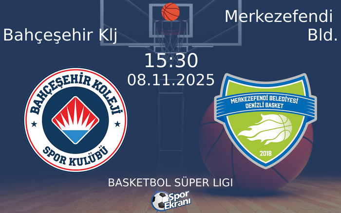 08 Kasım 2025 Bahçeşehir Klj vs Merkezefendi Bld. maçı Hangi Kanalda Saat Kaçta Yayınlanacak? 08 Kasım 2025 Bahçeşehir Klj vs Merkezefendi Bld. maçı Hangi Kanalda Saat Kaçta Yayınlanacak?