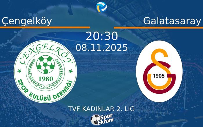 08 Kasım 2025 Çengelköy vs Galatasaray maçı Hangi Kanalda Saat Kaçta Yayınlanacak? 08 Kasım 2025 Çengelköy vs Galatasaray maçı Hangi Kanalda Saat Kaçta Yayınlanacak?
