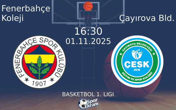 01 Kasım 2025 Fenerbahçe Koleji vs Çayırova Bld. maçı Hangi Kanalda Saat Kaçta Yayınlanacak? 01 Kasım 2025 Fenerbahçe Koleji vs Çayırova Bld. maçı Hangi Kanalda Saat Kaçta Yayınlanacak?