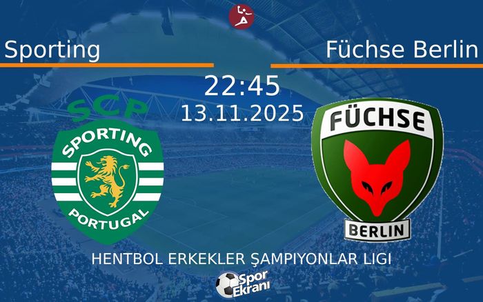 13 Kasım 2025 Sporting vs Füchse Berlin maçı Hangi Kanalda Saat Kaçta Yayınlanacak? 13 Kasım 2025 Sporting vs Füchse Berlin maçı Hangi Kanalda Saat Kaçta Yayınlanacak?
