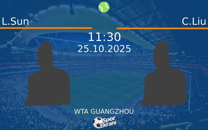 25 Ekim 2025 L.Sun vs C.Liu maçı Hangi Kanalda Saat Kaçta Yayınlanacak?