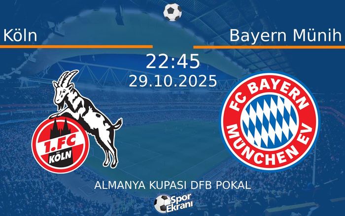29 Ekim 2025 Köln vs Bayern Münih maçı Hangi Kanalda Saat Kaçta Yayınlanacak? 29 Ekim 2025 Köln vs Bayern Münih maçı Hangi Kanalda Saat Kaçta Yayınlanacak?