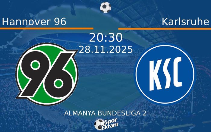 28 Kasım 2025 Hannover 96 vs Karlsruhe maçı Hangi Kanalda Saat Kaçta Yayınlanacak? 28 Kasım 2025 Hannover 96 vs Karlsruhe maçı Hangi Kanalda Saat Kaçta Yayınlanacak?