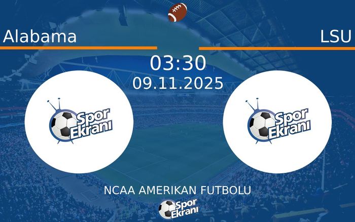 09 Kasım 2025 Alabama vs LSU maçı Hangi Kanalda Saat Kaçta Yayınlanacak?