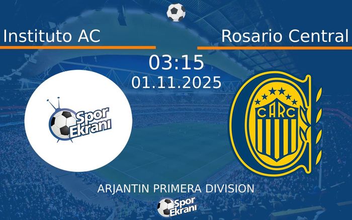 01 Kasım 2025 Instituto AC vs Rosario Central maçı Hangi Kanalda Saat Kaçta Yayınlanacak?
