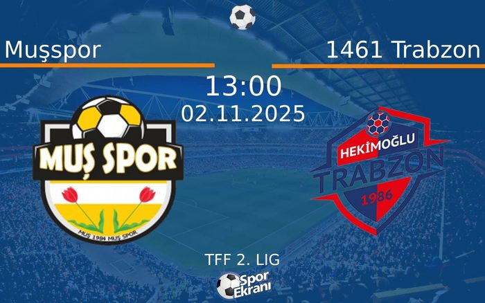 02 Kasım 2025 Muşspor vs 1461 Trabzon maçı Hangi Kanalda Saat Kaçta Yayınlanacak?