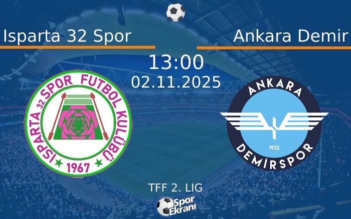 02 Kasım 2025 Isparta 32 Spor vs Ankara Demir maçı Hangi Kanalda Saat Kaçta Yayınlanacak? 02 Kasım 2025 Isparta 32 Spor vs Ankara Demir maçı Hangi Kanalda Saat Kaçta Yayınlanacak?