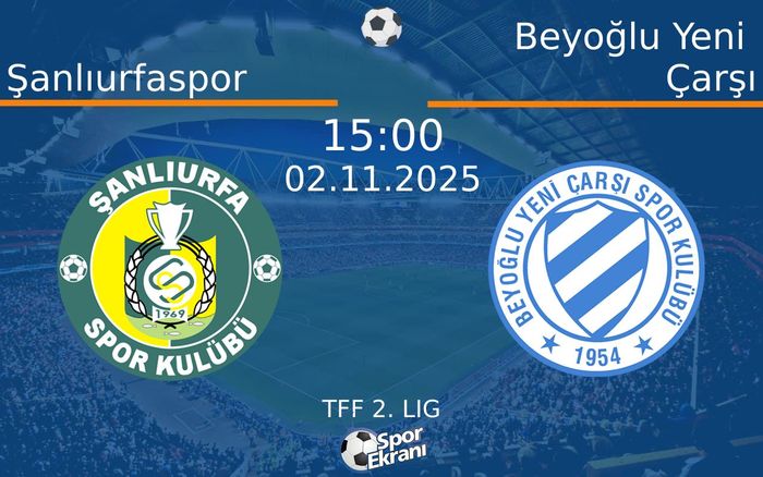 02 Kasım 2025 Şanlıurfaspor vs Beyoğlu Yeni Çarşı maçı Hangi Kanalda Saat Kaçta Yayınlanacak? 02 Kasım 2025 Şanlıurfaspor vs Beyoğlu Yeni Çarşı maçı Hangi Kanalda Saat Kaçta Yayınlanacak?