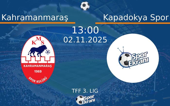 02 Kasım 2025 Kahramanmaraş vs Kapadokya Spor maçı Hangi Kanalda Saat Kaçta Yayınlanacak? 02 Kasım 2025 Kahramanmaraş vs Kapadokya Spor maçı Hangi Kanalda Saat Kaçta Yayınlanacak?