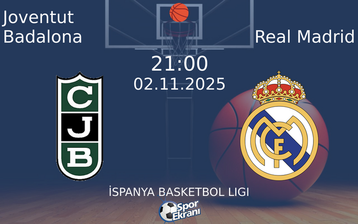 02 Kasım 2025 Joventut Badalona vs Real Madrid maçı Hangi Kanalda Saat Kaçta Yayınlanacak? 02 Kasım 2025 Joventut Badalona vs Real Madrid maçı Hangi Kanalda Saat Kaçta Yayınlanacak?